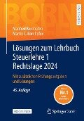Lösungen zum Lehrbuch Steuerlehre 1 Rechtslage 2024 - Manfred Bornhofen, Martin C. Bornhofen