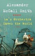 La's Orchestra Saves the World - Alexander McCall Smith