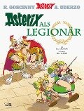 Asterix 10. Asterix als Legionär - Rene Goscinny