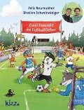 Zwei Freunde im Fußballfieber - Bastian Schweinsteiger, Felix Neureuther