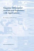 Singular Differential and Integral Equations with Applications - R. P. Agarwal, Donal O'Regan