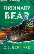 Cover-Bild zum Titel 'Ordinary Bear' von 'C. B. Bernard'
