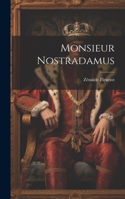 Monsieur Nostradamus - Zénaïde Fleuriot