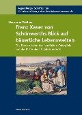 Franz Xaver von Schönwerths Blick auf bäuerliche Lebenswelten - Hermann Wellner
