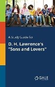 A Study Guide for D. H. Lawrence's "Sons and Lovers" - Cengage Learning Gale