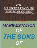 THE MANIFESTATION OF THE SONS OF GOD - Godsword Godswill Onu