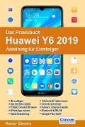 Das Praxisbuch Huawei Y6 2019 - Anleitung für Einsteiger - Rainer Gievers