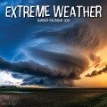 Extreme Weather 2025 12 X 12 Wall Calendar - Willow Creek Press