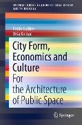 City Form, Economics and Culture - Pablo Guillen, Ursa Komac