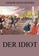 Der Idiot - Fjodor Dostojewski