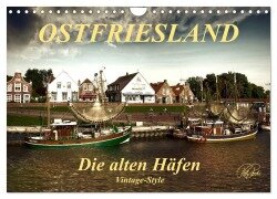 Ostfriesland - die alten Häfen, Vintage-Style (Wandkalender 2026 DIN A4 quer), CALVENDO Monatskalender - Peter Roder