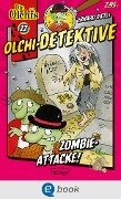 Olchi-Detektive 22. Zombie-Attacke! - Erhard Dietl, Barbara Iland-Olschewski
