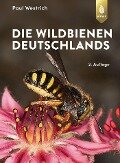 Die Wildbienen Deutschlands - Paul Westrich