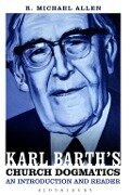 Karl Barth's Church Dogmatics: An Introduction and Reader - Michael Allen