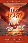 The Heart That Smiles: 31 Day Challenge To Smile TOO for You - Michele R. Wright