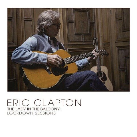 Eric Clapton: Lady In The Balcony Lockdown Sessions (Ltd. CD) - Eric Clapton