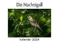 Cover-Bild zum Titel 'Die Nachtigall (Wandkalender 2024, Kalender DIN A4 quer, Monatskalender im Querformat mit Kalendarium, Das perfekte Geschenk)' von 'Anna Müller'