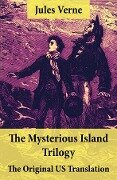 The Mysterious Island Trilogy - The Original US Translation - Jules Verne