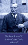 The Short Stories Of Sir Arthur Conan Doyle - Volume 2 - Arthur Conan Doyle