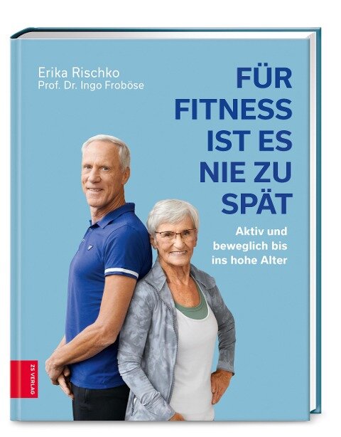 Für Fitness ist es nie zu spät - Erika Rischko, Ingo Froböse
