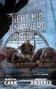 Cover-Bild zum Titel 'Geht mir am Zwerg vorbei' von 'Martha Carr, Michael Anderle'