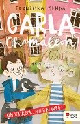 Carla Chamäleon: Oh Schreck, ich bin weg! - Franziska Gehm