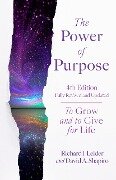 The Power of Purpose, 4th Edition - Richard J Leider, David A Shapiro
