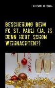 Cover-Bild zum Titel 'Bescherung beim FC St. Pauli (Ja, is denn heut schon Weihnachten?)' von 'Stephan de Vogel'