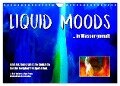 Liquid Moods (Wandkalender 2024 DIN A4 quer), CALVENDO Monatskalender - Black&White Fotodesign Wehrle und Uwe Frank