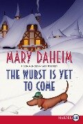Wurst Is Yet to Come LP, The - Mary Daheim