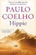 Hippie (Spanish Edition): Si Quieres Conocerte, Empieza Por Explorar El Mundo - Paulo Coelho