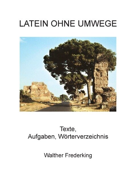 Latein ohne Umwege - Walther Frederking