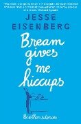 Cover-Bild zum Titel 'Bream Gives Me Hiccups' von 'Jesse Eisenberg'