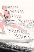Cover-Bild zum Titel 'Run with the Wind' von 'Shion Miura'