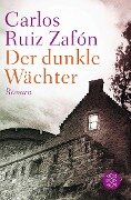 Cover-Bild zum Titel 'Der dunkle Wächter' von 'Carlos Ruiz Zafón'