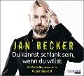 Du kannst schlank sein, wenn du willst - Jan Becker
