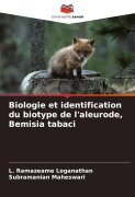 Biologie et identification du biotype de l'aleurode, Bemisia tabaci - L. Ramazeame Loganathan, Subramanian Maheswari