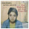 Das Mädchen mit dem Fingerhut - Michael Köhlmeier