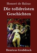 Cover-Bild zum Titel 'Die tolldreisten Geschichten (Großdruck)' von 'Honoré de Balzac'