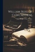 William Ross of Cowcaddens: A Memoir - John Murdoch Ebenezer Ross