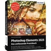Cover-Bild zum Titel 'Photoshop Elements 2025 - Das umfangreiche Praxisbuch' von 'Kyra Sänger, Christian Sänger'