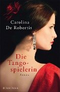 Die Tangospielerin - Carolina De Robertis