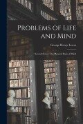 Cover-Bild zum Titel 'Problems of Life and Mind: Second Series: The Physical Basis of Mind' von 'George Henry Lewes'