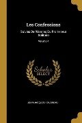 Les Confessions: Suivies De Rêveries Du Promeneur Solitaire; Volume 4 - Jean-Jacques Rousseau