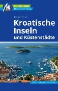 Kroatische Inseln und Küstenstädte Reiseführer Michael Müller Verlag - Lore Marr-Bieger