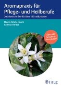 Cover-Bild zum Titel 'Aromapraxis für Pflege- und Heilberufe' von 'Eliane Zimmermann, Sabrina Herber'