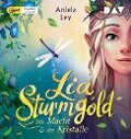 Lia Sturmgold - Teil 1: Die Macht der Kristalle - Aniela Ley