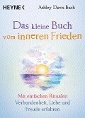 Cover-Bild zum Titel 'Das kleine Buch vom inneren Frieden' von 'Ashley Davis Bush'