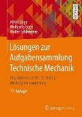 Lösungen zur Aufgabensammlung Technische Mechanik - Alfred Böge, Wolfgang Böge, Walter Schlemmer