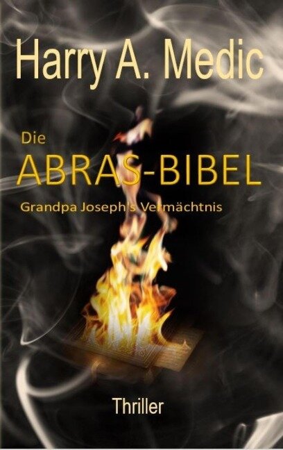 Die Abras-Bibel - Harry A. Medic